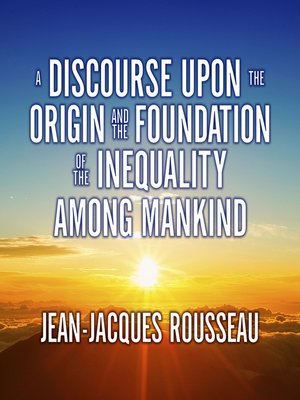 cover image of A Discourse Upon the Origin and the Foundation the Inequality Among Mankind